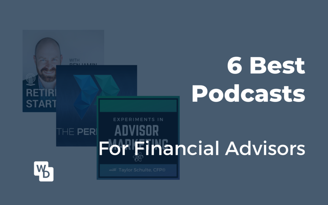 The 6 Best Podcasts For Financial Advisors