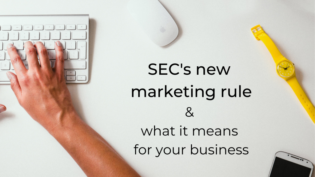 SEC's new marketing rule & what it means for your business