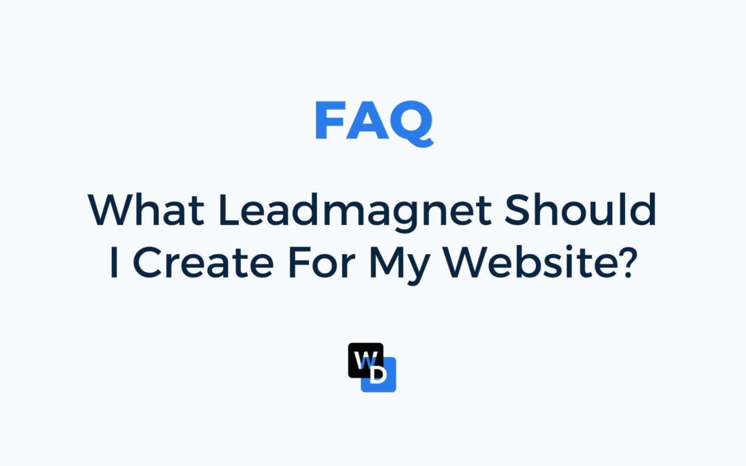 What lead magnet should I create for my website? 