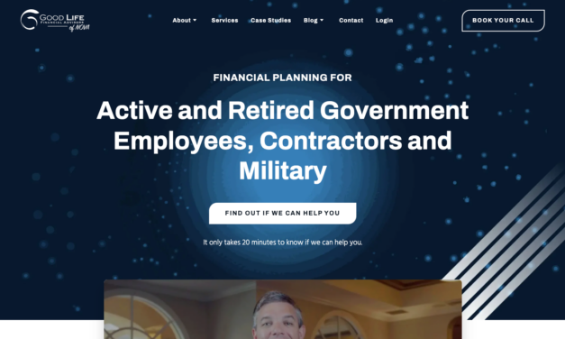 From Invisible to In-Demand: How Good Life Financial Advisors of NOVA Turned Their Website into a Client-Generating Machine